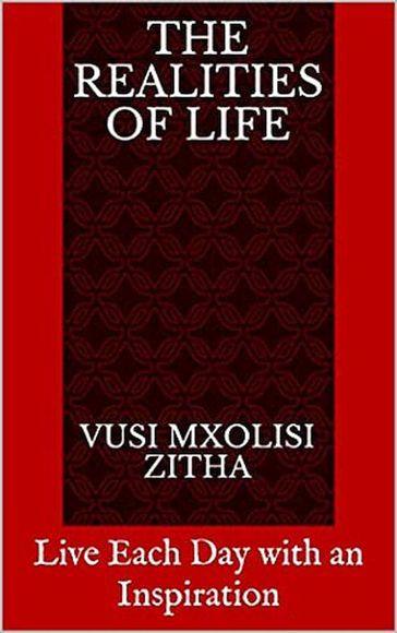 The realities of life - Vusi Mxolisi Zitha