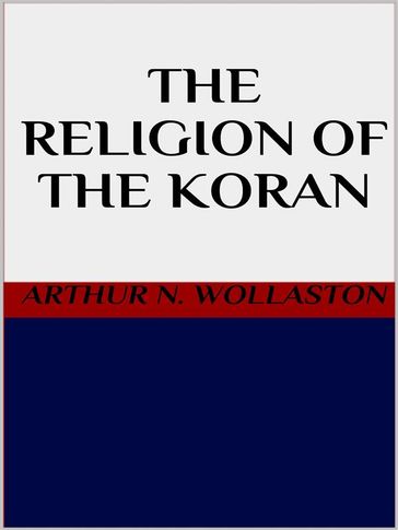 The religion of the Koran - Arthur N. Wollaston