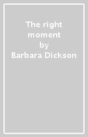 The right moment