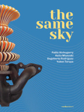 The same sky. Catalogo della mostra (Diano Marina, 23 marzo-4 maggio 2024). Ediz. illustrata