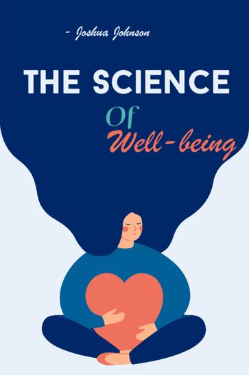 The science of well-being - Joshua Johnson