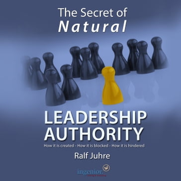 The secret of natural leadership authority - Ralf Juhre