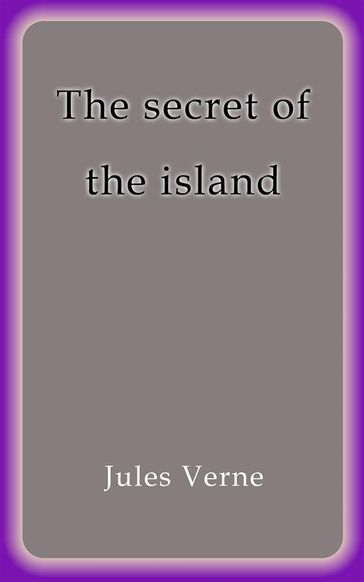 The secret of the island - Verne Jules