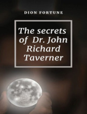 The secrets of dr. John Richard Taverner