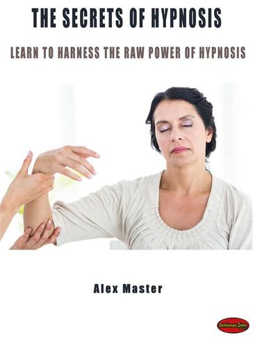 The secrets of hypnosis - alex master