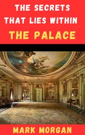 The secrets that lies within the palace