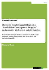 The socio-psychological effects of a  Football-For-Development Program  pertaining to adolescent girls in Namibia