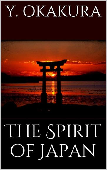 The spirit of Japan - Yoshisaburo Okakura