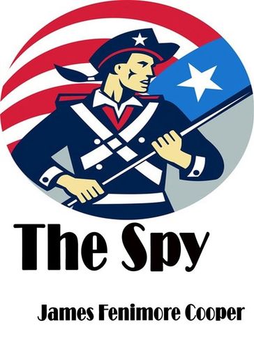 The spy - James Fenimore Cooper