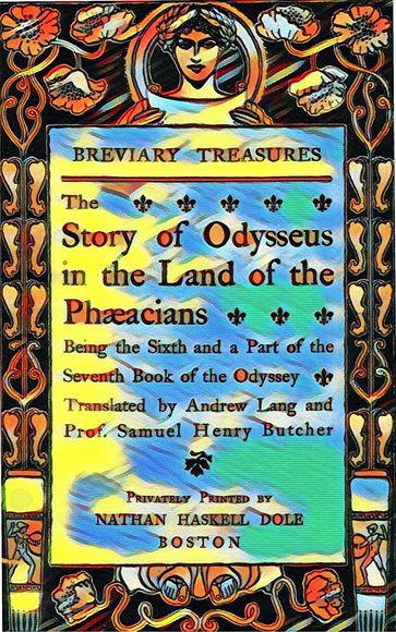 The story of Odysseus in the land of the Phæacians - Andrew Lang - Homer - Nathan Haskell Dole - Prof Samuel Henry Butcher