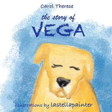 The story of Vega - Carol Therese