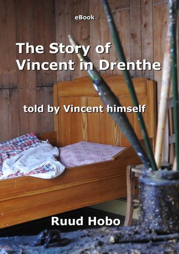 The story of Vincent in Drenthe - Ruud Hobo
