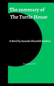 The summary of The Turtle House