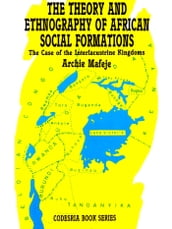 The theory and ethnography of African social formations