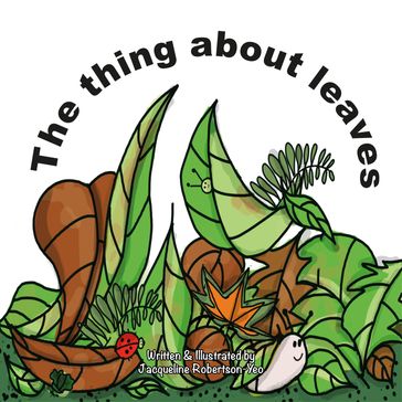The thing about leaves - Jacqueline Robertson-Yeo