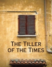 The tiller of the times