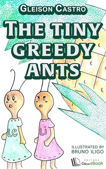 The tiny greedy ants - Gleison Castro