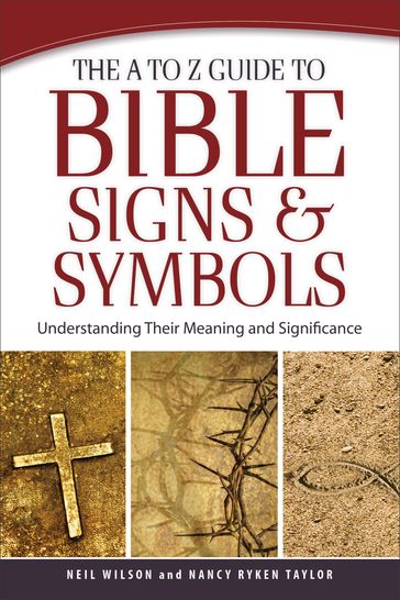 The A to Z Guide to Bible Signs and Symbols - Nancy Ryken Taylor - Neil Wilson