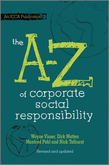 The A to Z of Corporate Social Responsibility - Dirk Matten - Manfred Pohl - Nick Tolhurst - Wayne Visser