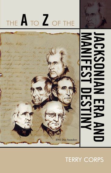 The A to Z of the Jacksonian Era and Manifest Destiny - Terry Corps