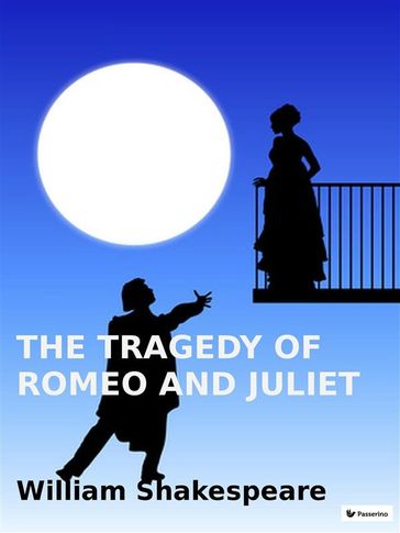 The tragedy of Romeo and Julet - William Shakespeare
