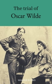 The trial of Oscar Wilde