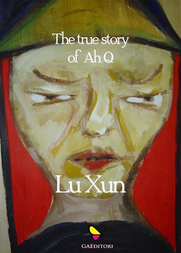 The true story of Ah Q - Xun Lu