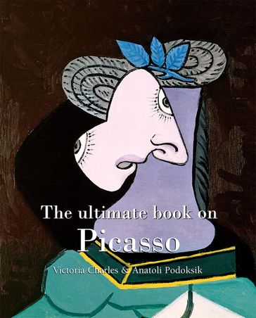 The ultimate book on Picasso - Victoria Charles - Anatoli Podoksik