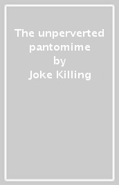 The unperverted pantomime