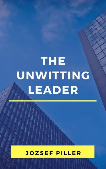 The unwitting leader - Jozsef Piller