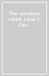 The velveteen rabbit. Level 2. Con espansione online