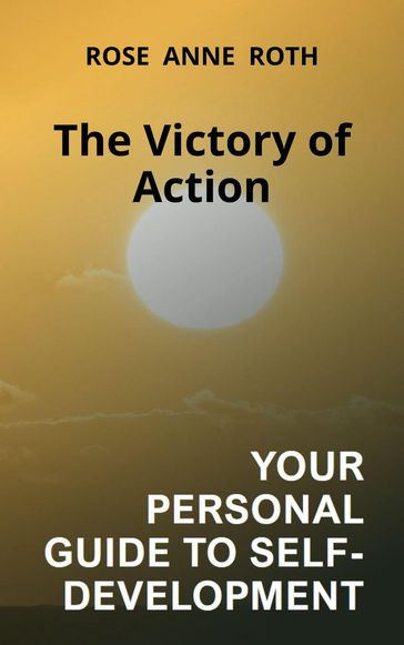 The victory of Action - Rose Anne Roth