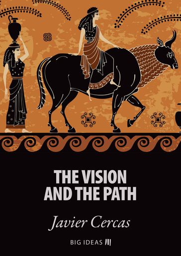 The vision and the path - Javier Cercas