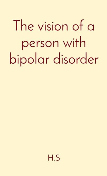 The vision of a person with bipolar disorder - H S