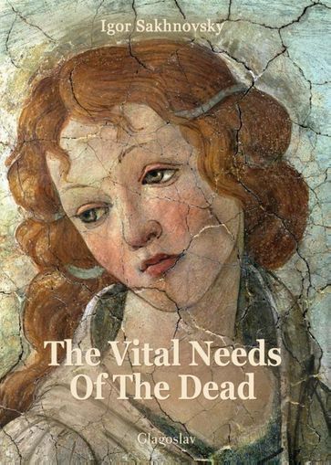 The vital needs of the dead - Igor Sakhnovsky