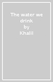 The water we drink