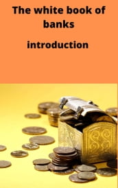 The white book of banks introduction