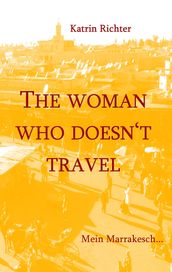 The woman who doesn t travel