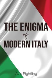 TheEnigma of Modern Italy