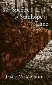 TheSpectre of Stanhope Lane
