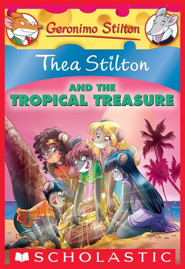 Thea Stilton and the Tropical Treasure (Thea Stilton #22) - Thea Stilton