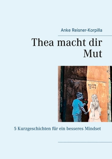 Thea macht dir Mut - Anke Reisner-Korpilla
