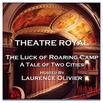 Theatre Royal - The Luck of Roaring Camp & A Tale of Two Cities - Bret Harte - Charles Dickens