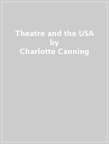 Theatre and the USA - Charlotte Canning