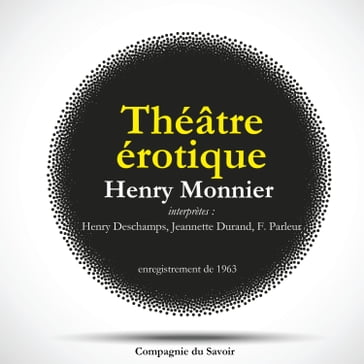 Theatre erotique d'Henry Monnier : l'étudiant et la grisette & les deux lesb... - Henry Monnier