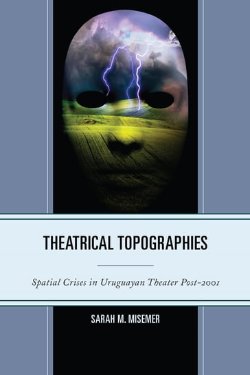 Theatrical Topographies - Sarah M. Misemer