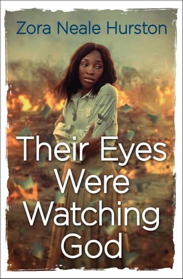 Their Eyes Were Watching God - Zora Neale Hurston - Digital Fire