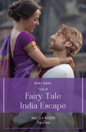 Their Fairy Tale India Escape (If the Fairy Tale Fits) (Mills & Boon True Love)