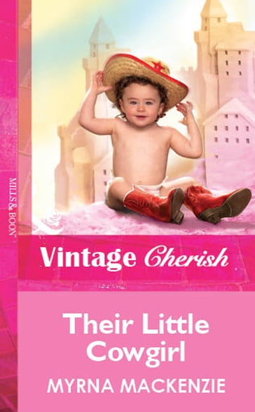 Their Little Cowgirl (Mills & Boon Vintage Cherish) - Myrna Mackenzie