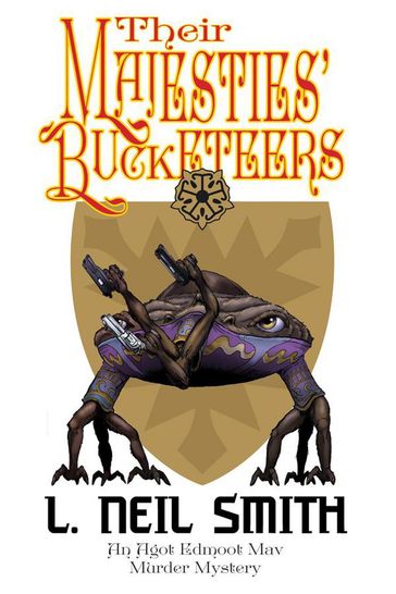 Their Majesties' Bucketeers - L. Neil Smith
